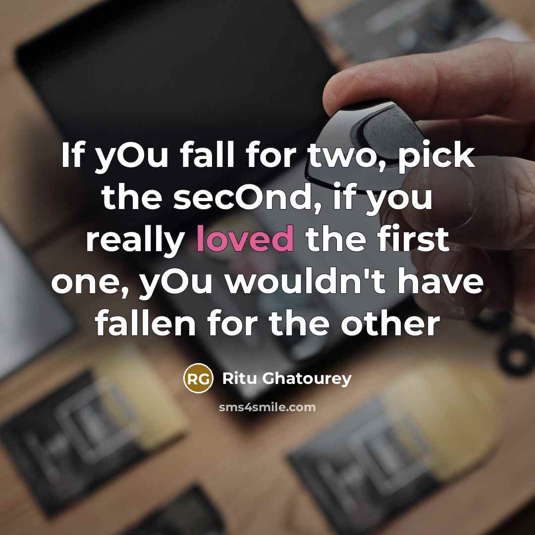 “If yOu fall for two, pick the secOnd, if you…” quote by Ritu Ghatourey