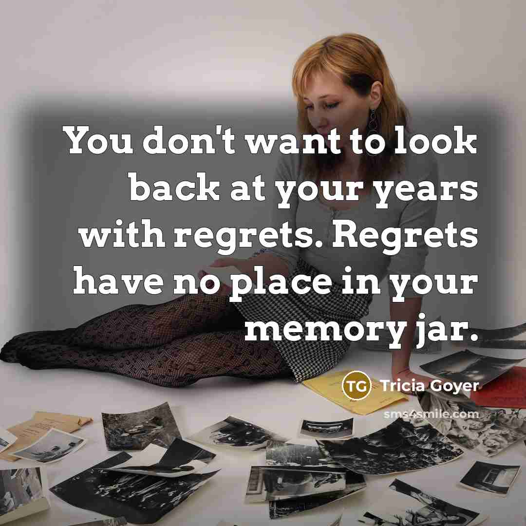 “You don't want to look back at your years with…” quote by Tricia Goyer