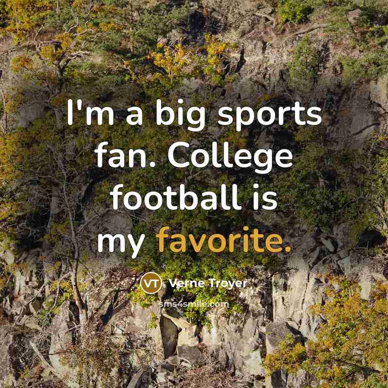 “I'm a big sports fan. College football is my favorite.…” quote by Verne Troyer