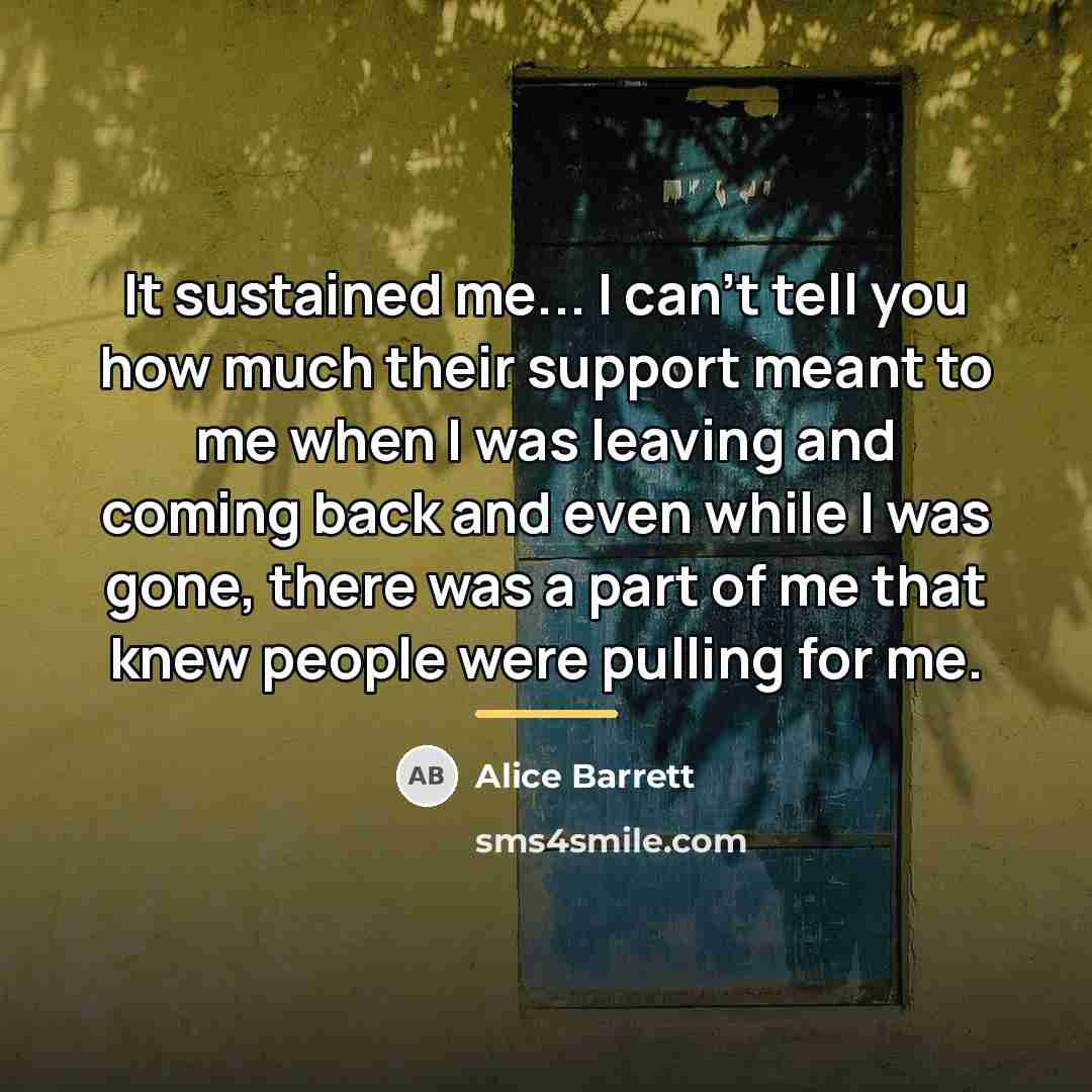 “It sustained me... I can't tell you how much their…” quote by Alice Barrett
