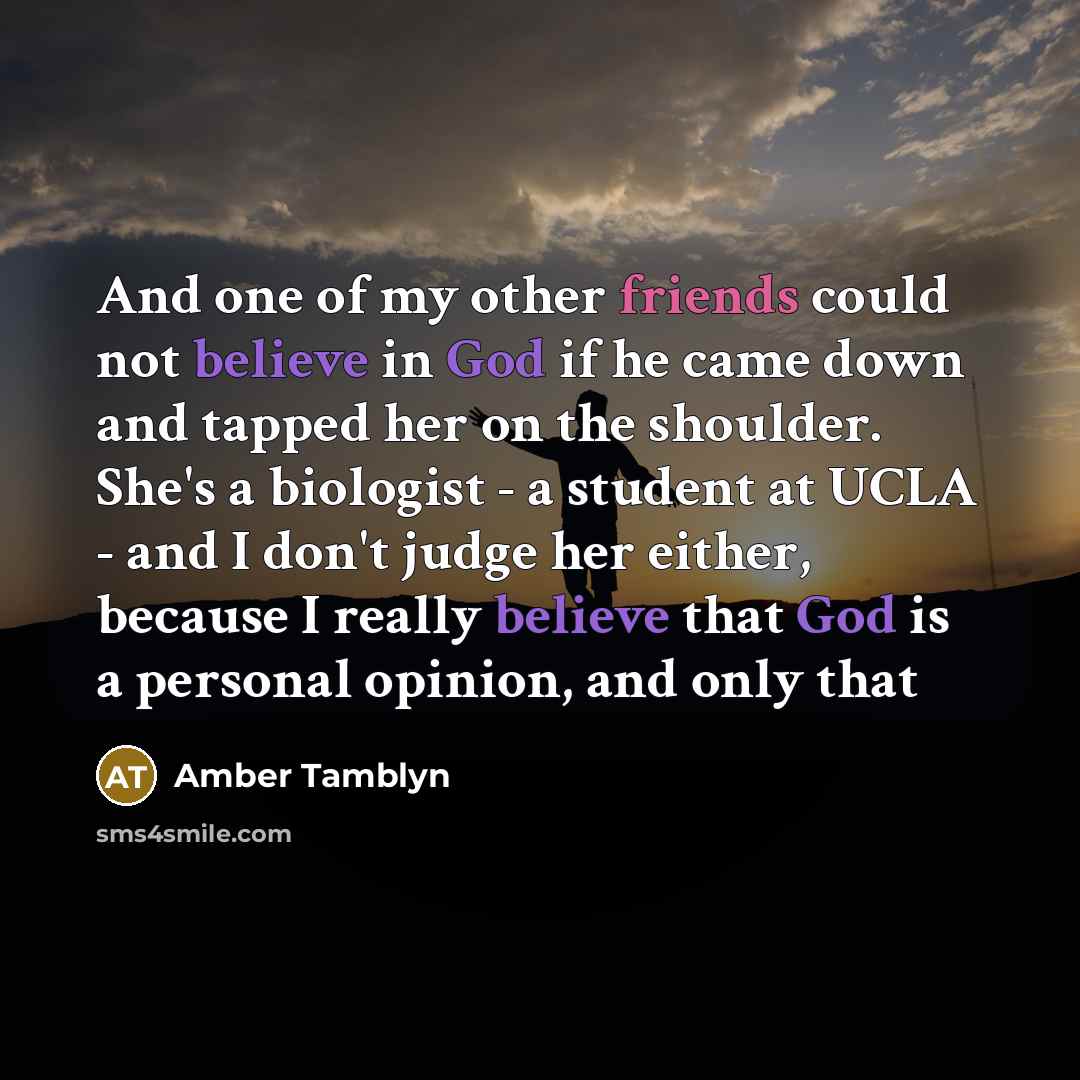 “And one of my other friends could not believe in…” quote by Amber Tamblyn