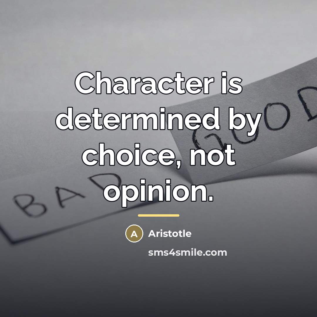 “Character is determined by choice, not opinion.…” quote by Aristotle