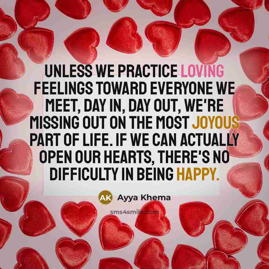 “Unless we practice loving feelings toward everyone we meet, day…” quote by Ayya Khema
