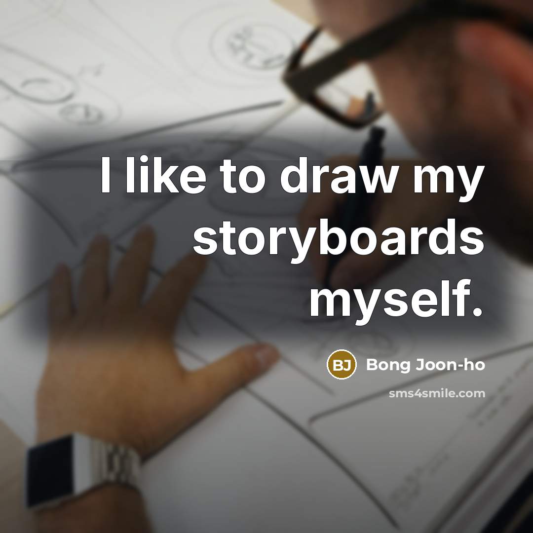 “I like to draw my storyboards myself.” quote by Bong Joon-ho