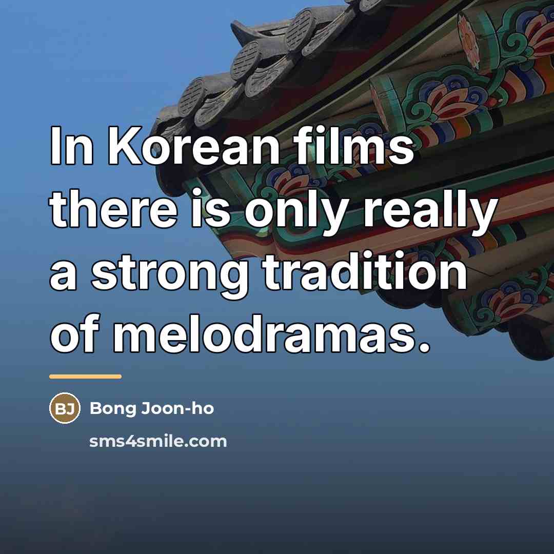 “In Korean films there is only really a strong tradition…” quote by Bong Joon-ho