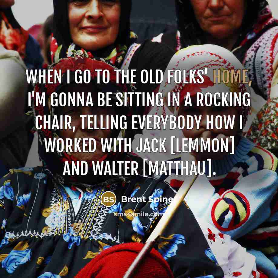 “When I go to the old folks' home, I'm gonna…” quote by Brent Spiner