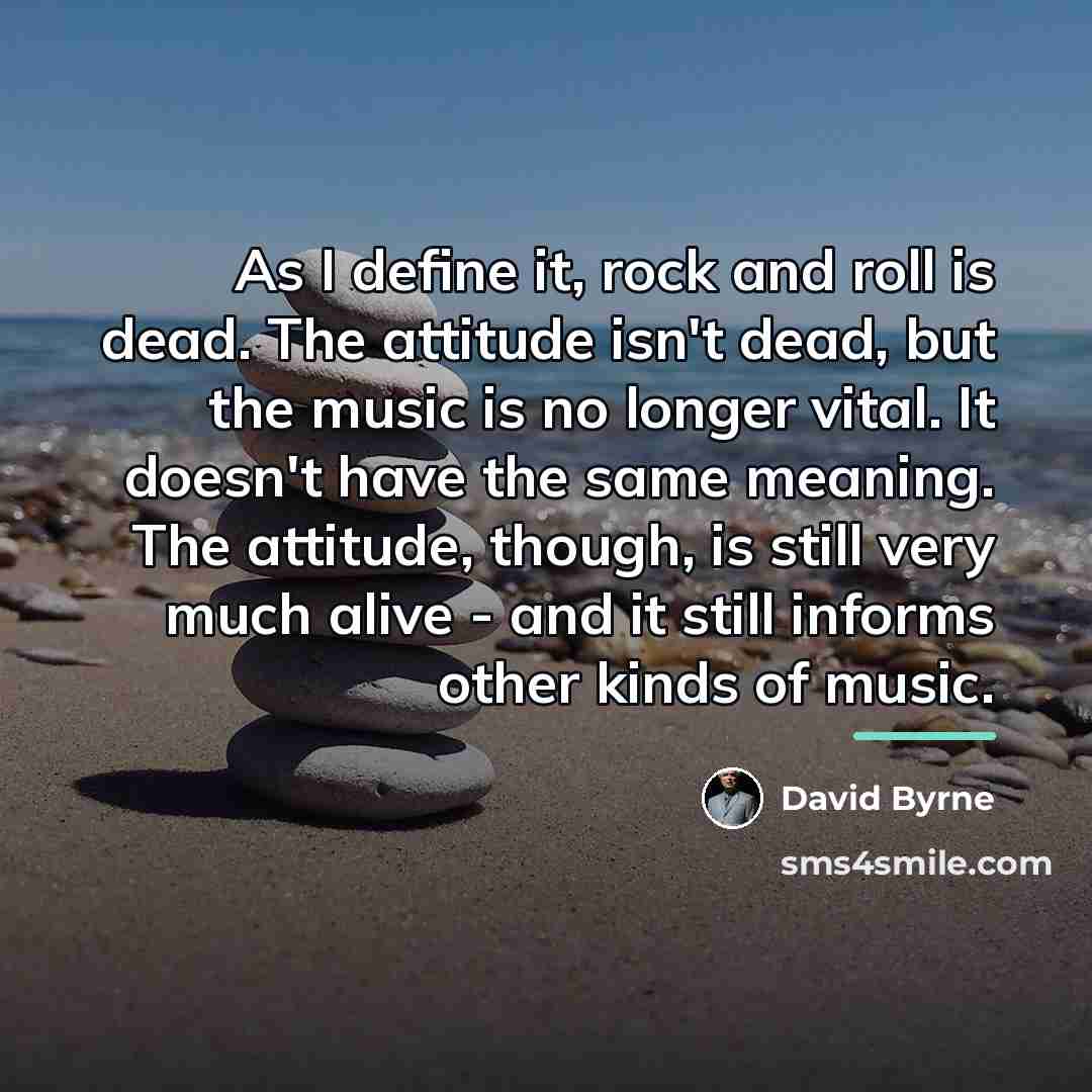 “As I define it, rock and roll is dead. The…” quote by David Byrne