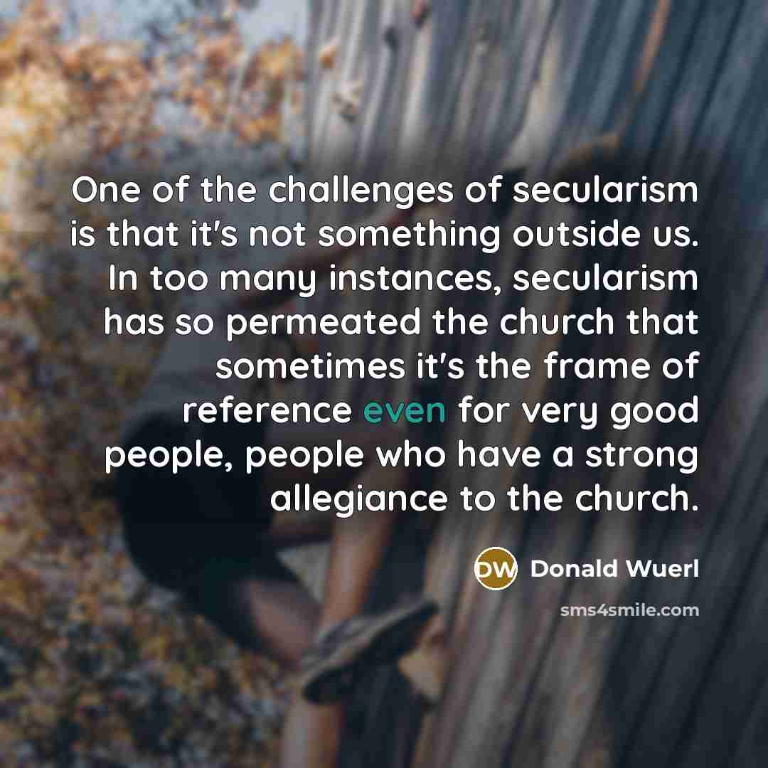 “One of the challenges of secularism is that it's not…” quote by Donald Wuerl