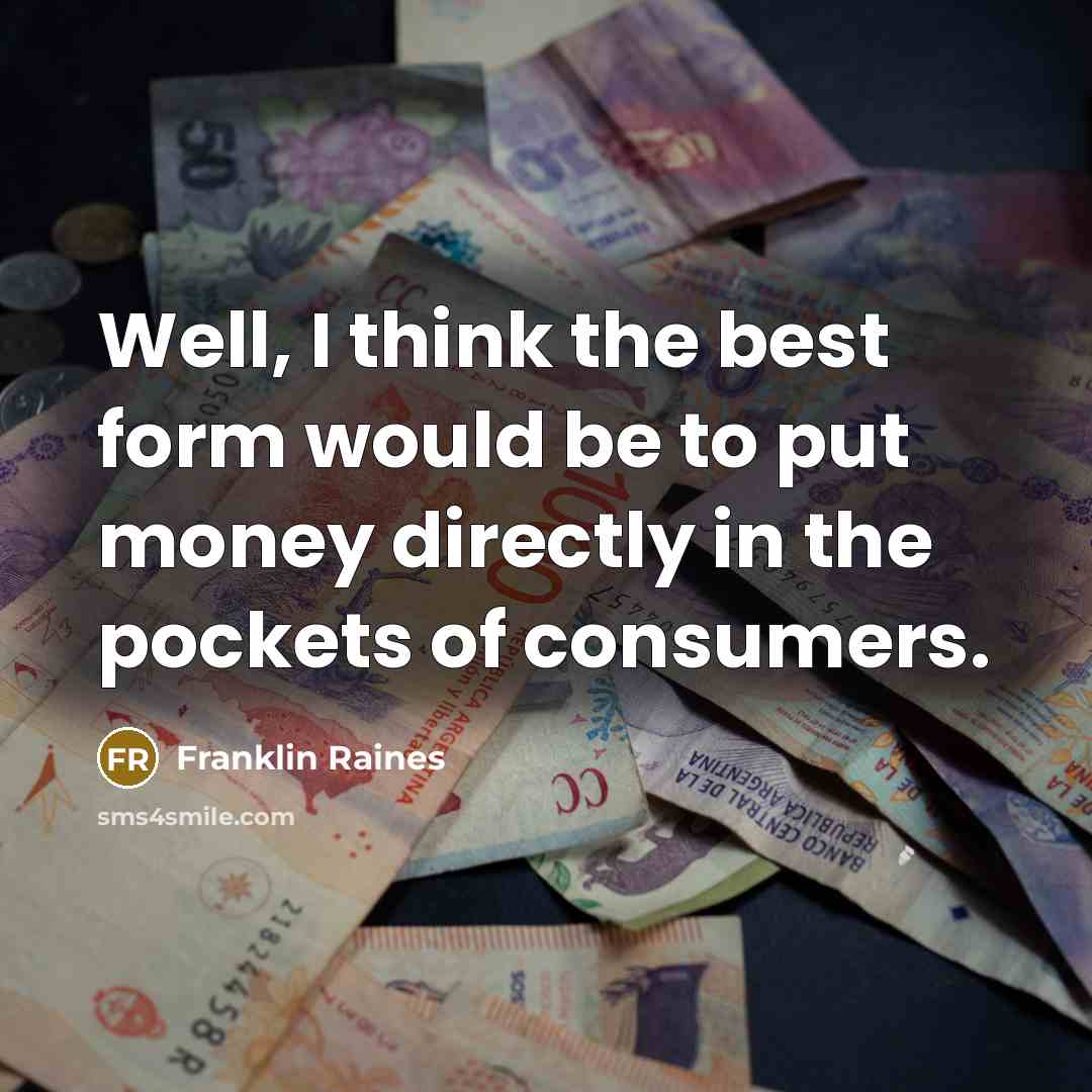 “Well, I think the best form would be to put…” quote by Franklin Raines