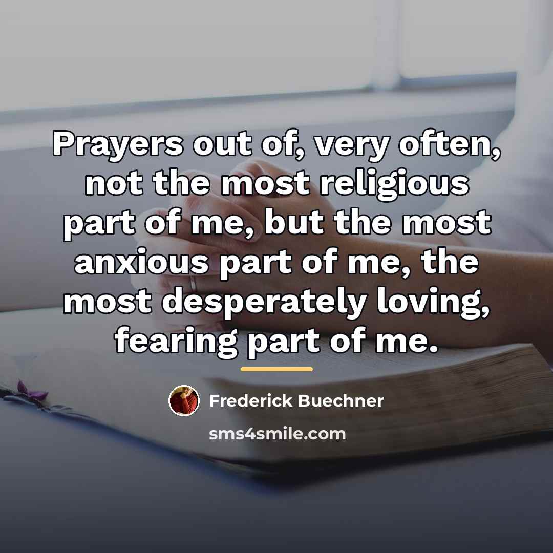 “Prayers out of, very often, not the most religious part…” quote by Frederick Buechner