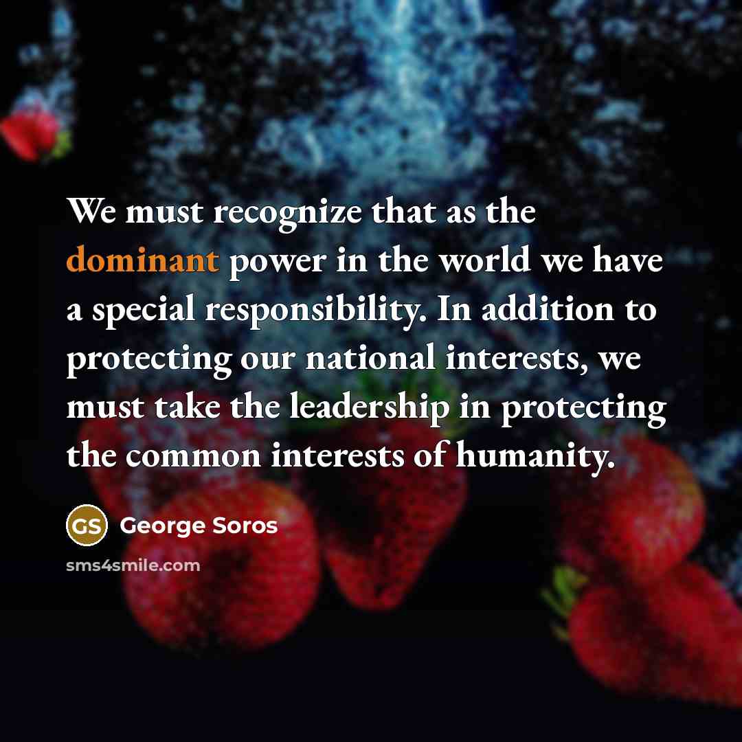 “We must recognize that as the dominant power in the…” quote by George Soros