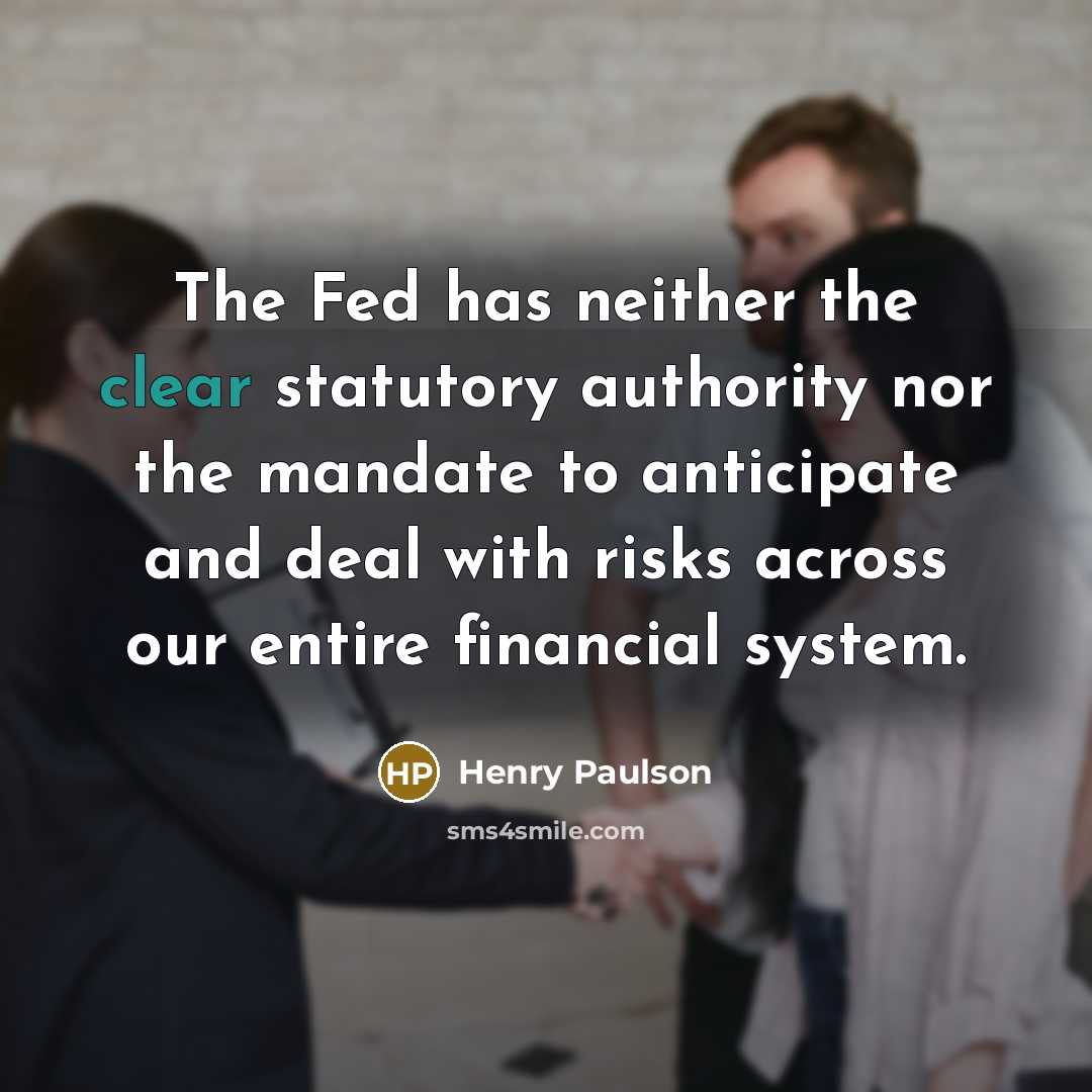 “The Fed has neither the clear statutory authority nor the…” quote by Henry Paulson