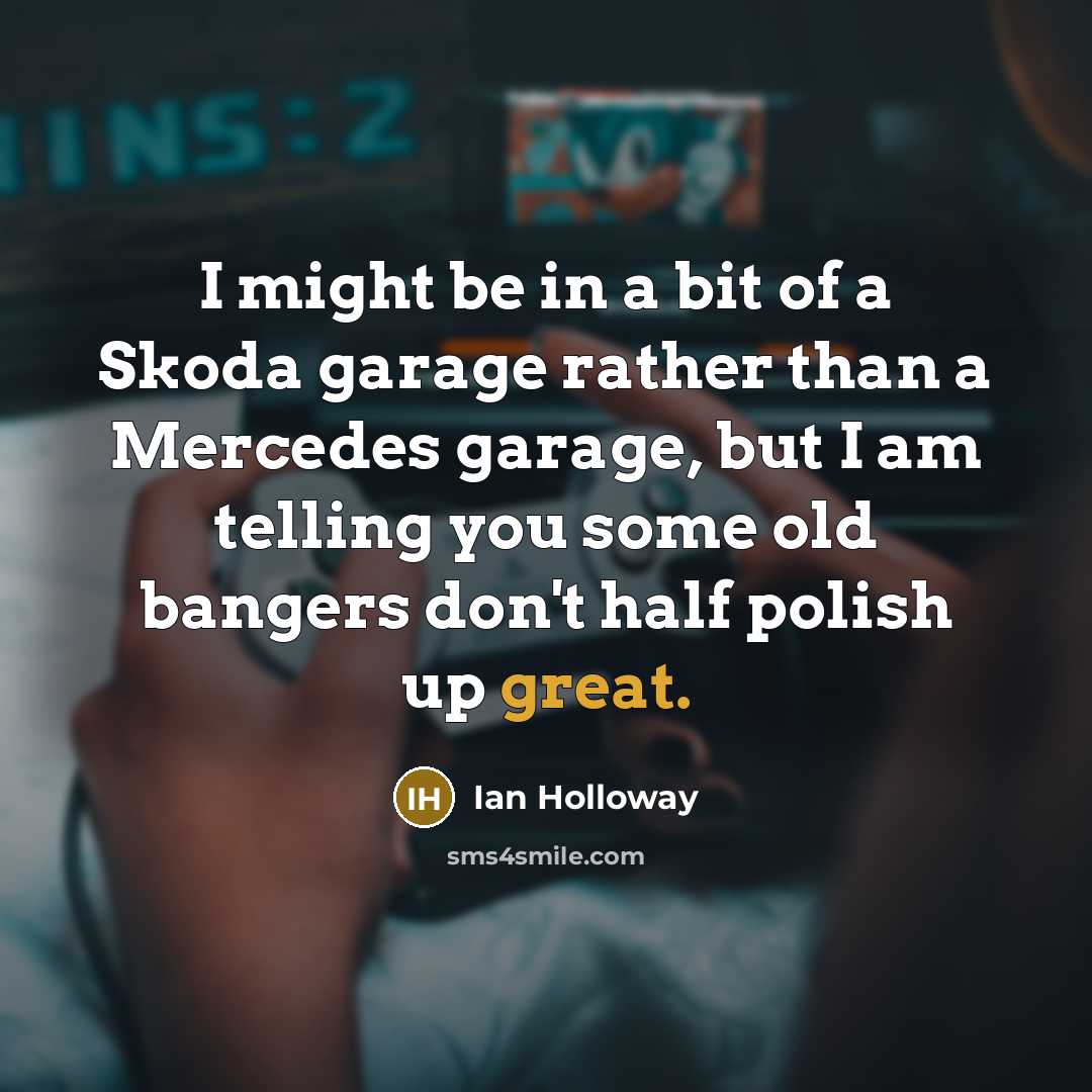 “I might be in a bit of a Skoda garage…” quote by Ian Holloway