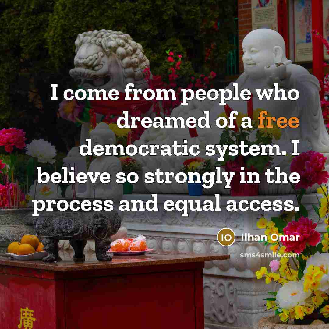 “I come from people who dreamed of a free democratic…” quote by Ilhan Omar