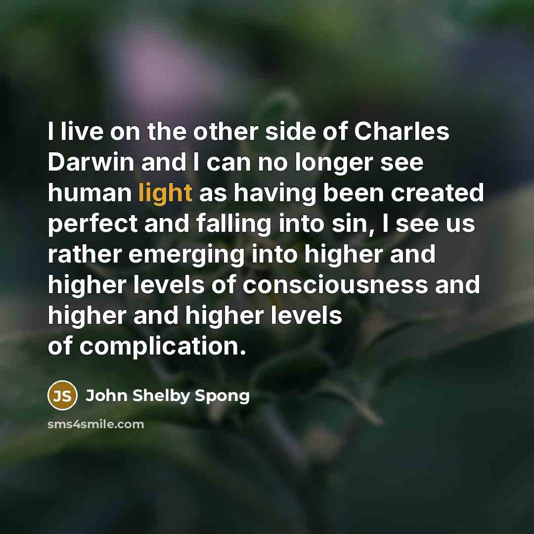 “I live on the other side of Charles Darwin and…” quote by John Shelby Spong