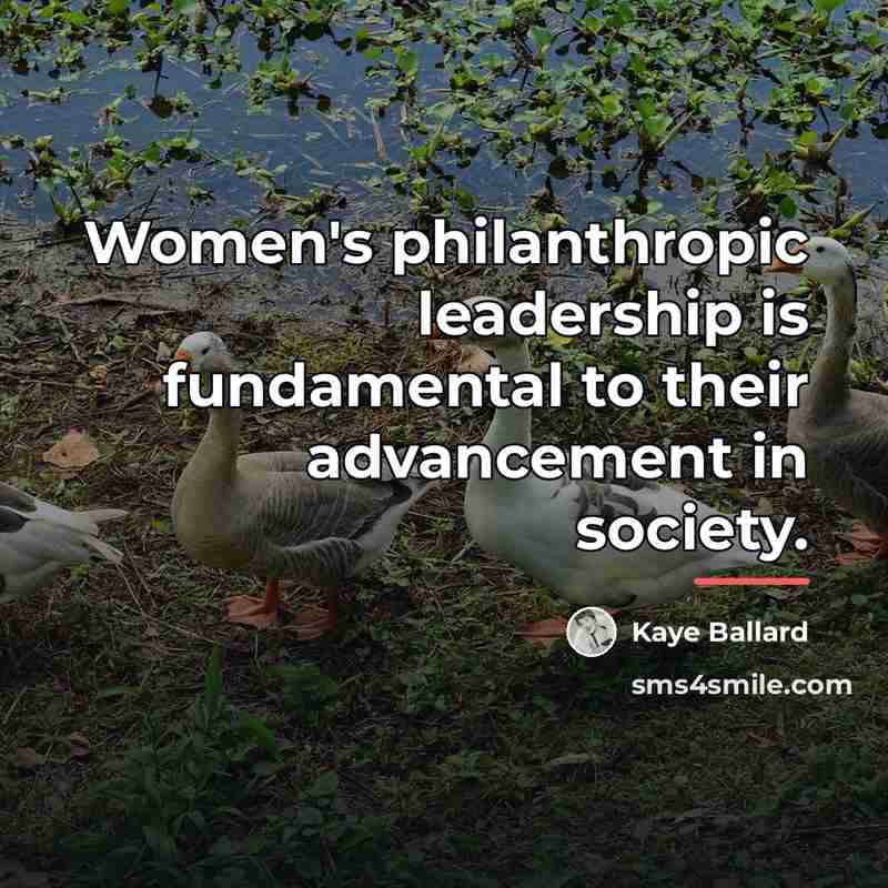 “Women's philanthropic leadership is fundamental to their advancement in society.…” quote by Kaye Ballard