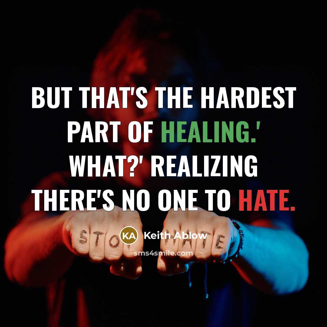 “But that's the hardest part of healing.' What?' Realizing there's…” quote by Keith Ablow