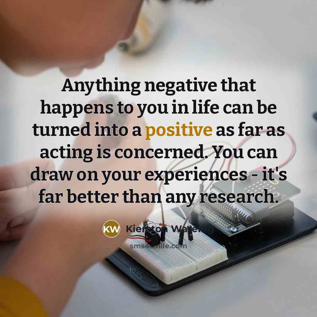 “Anything negative that happens to you in life can be…” quote by Kierston Wareing