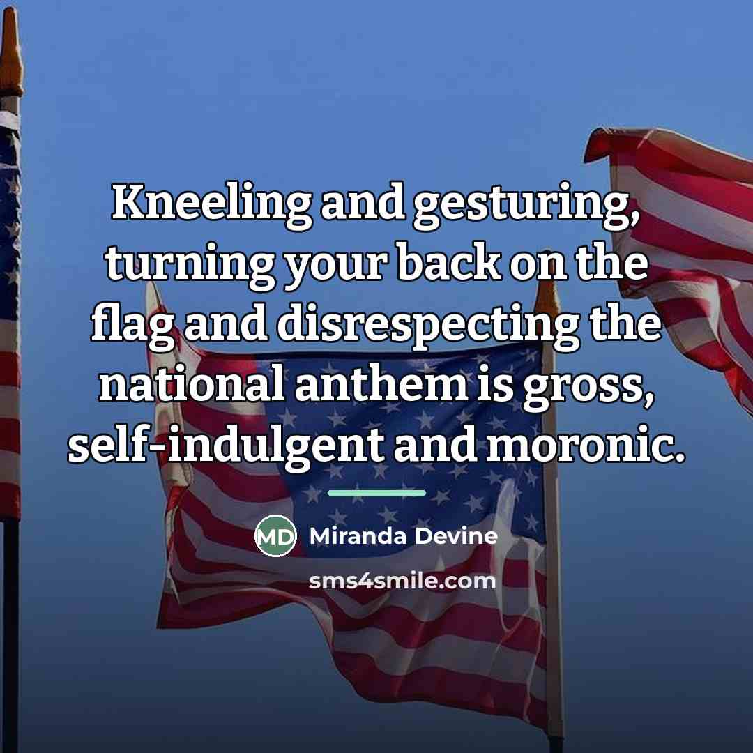 “Kneeling and gesturing, turning your back on the flag and…” quote by Miranda Devine