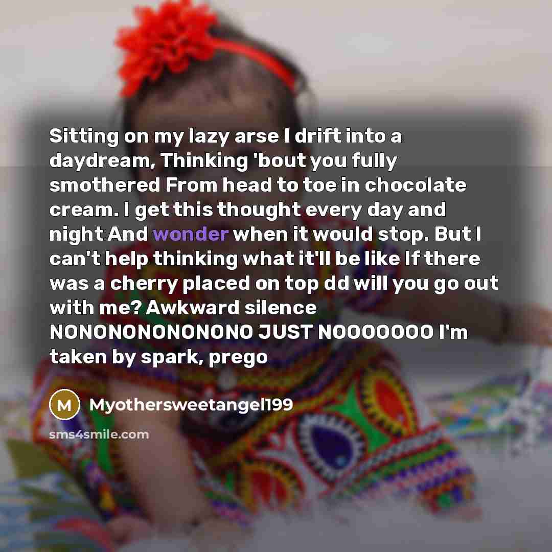 “Sitting on my lazy arse I drift into a daydream,…” quote by Myothersweetangel199