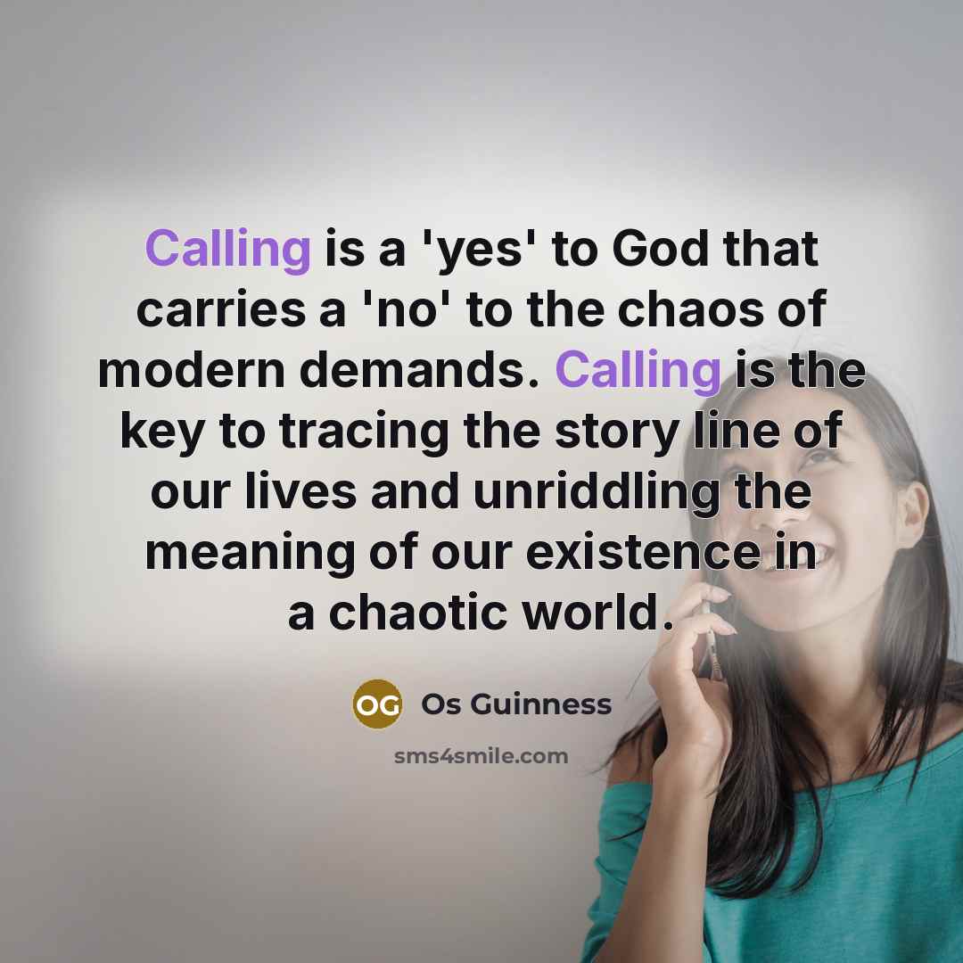 “Calling is a 'yes' to God that carries a 'no'…” quote by Os Guinness