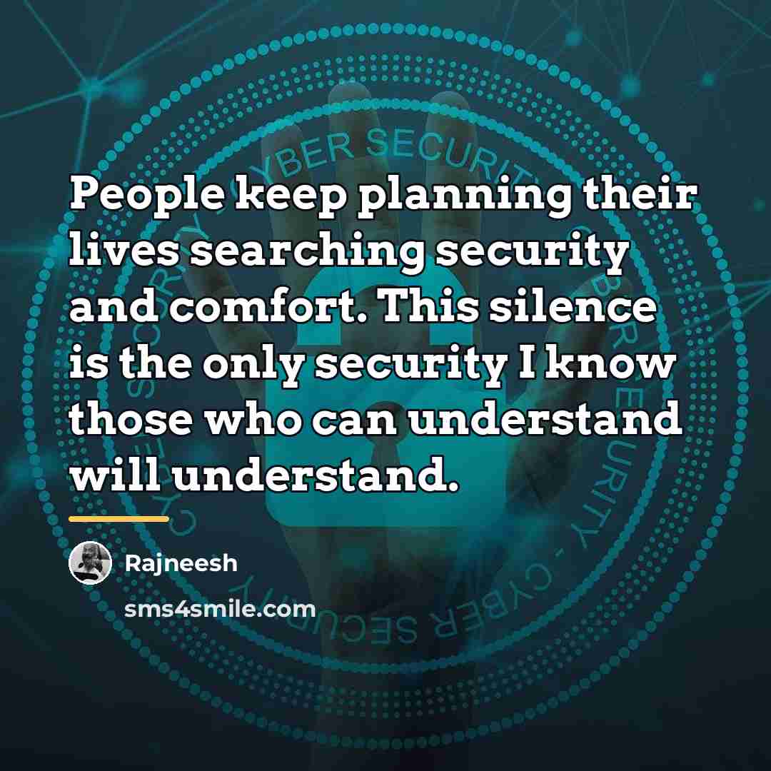 “People keep planning their lives searching security and comfort. This…” quote by Rajneesh
