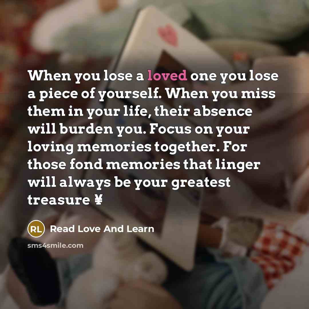 “When you lose a loved one you lose a piece…” quote by Read Love And Learn