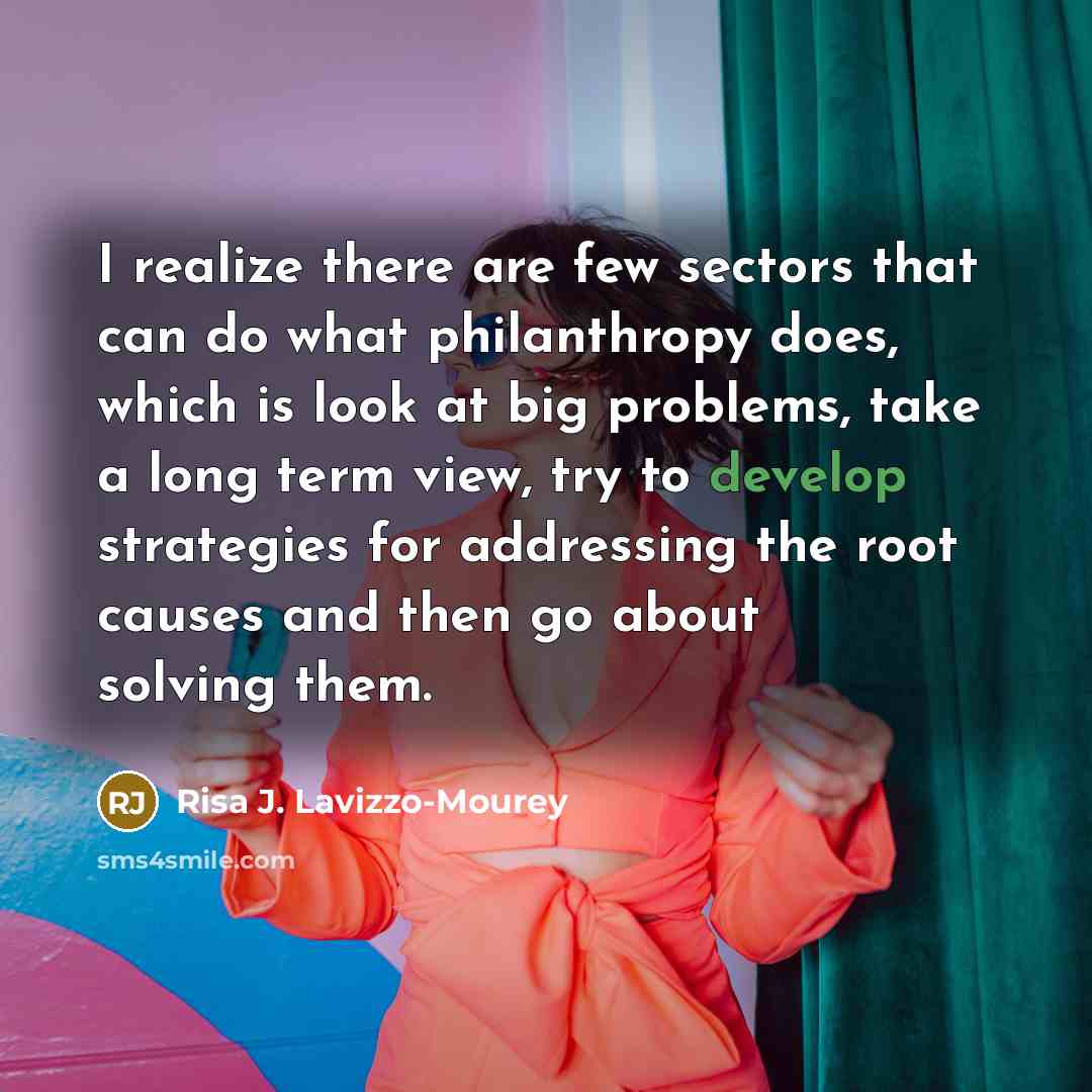 “I realize there are few sectors that can do what…” quote by Risa J. Lavizzo-Mourey