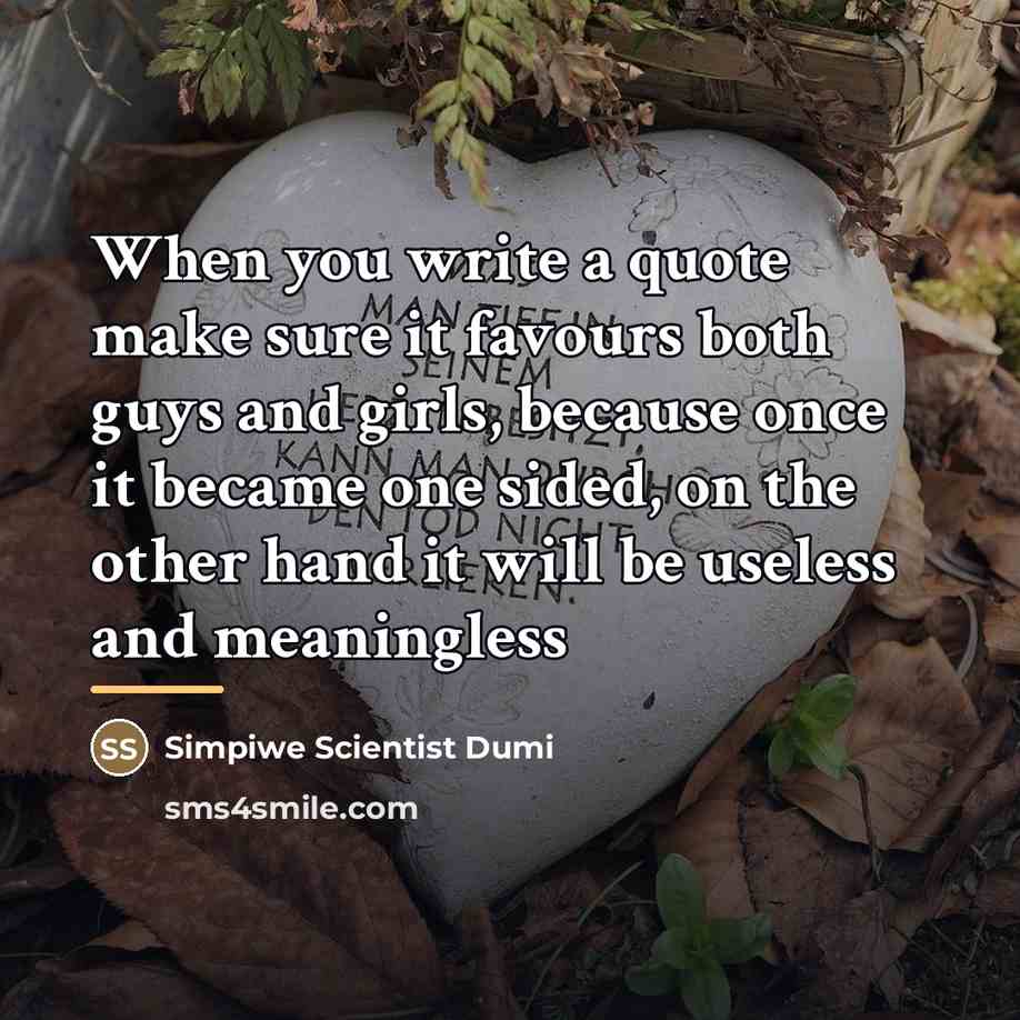 “When you write a quote make sure it favours both…” quote by Simpiwe Scientist Dumi