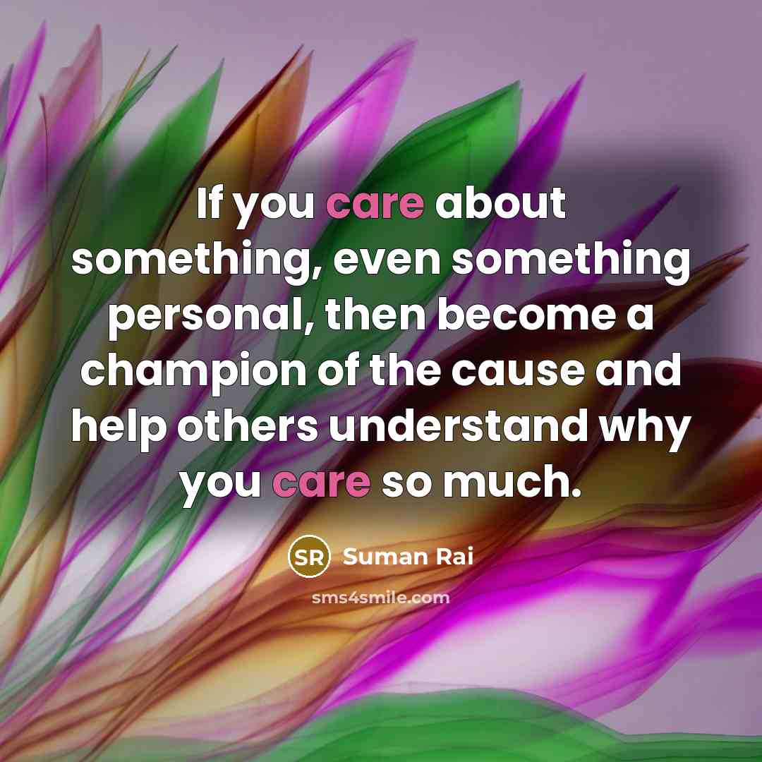 “If you care about something, even something personal, then become…” quote by Suman Rai