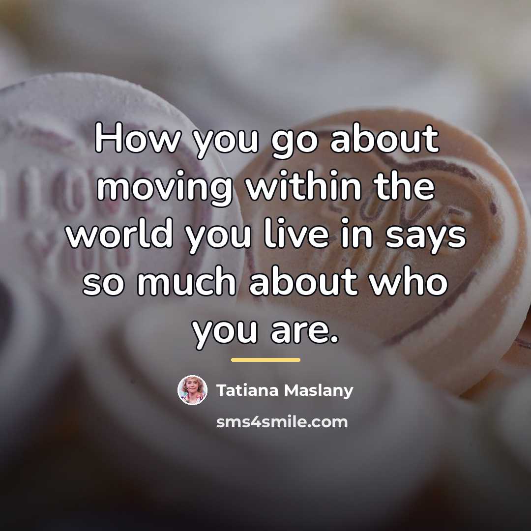 “How you go about moving within the world you live…” quote by Tatiana Maslany