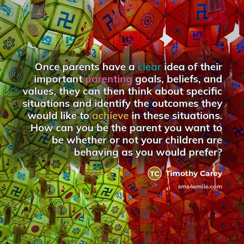 “Once parents have a clear idea of their important parenting…” quote by Timothy Carey