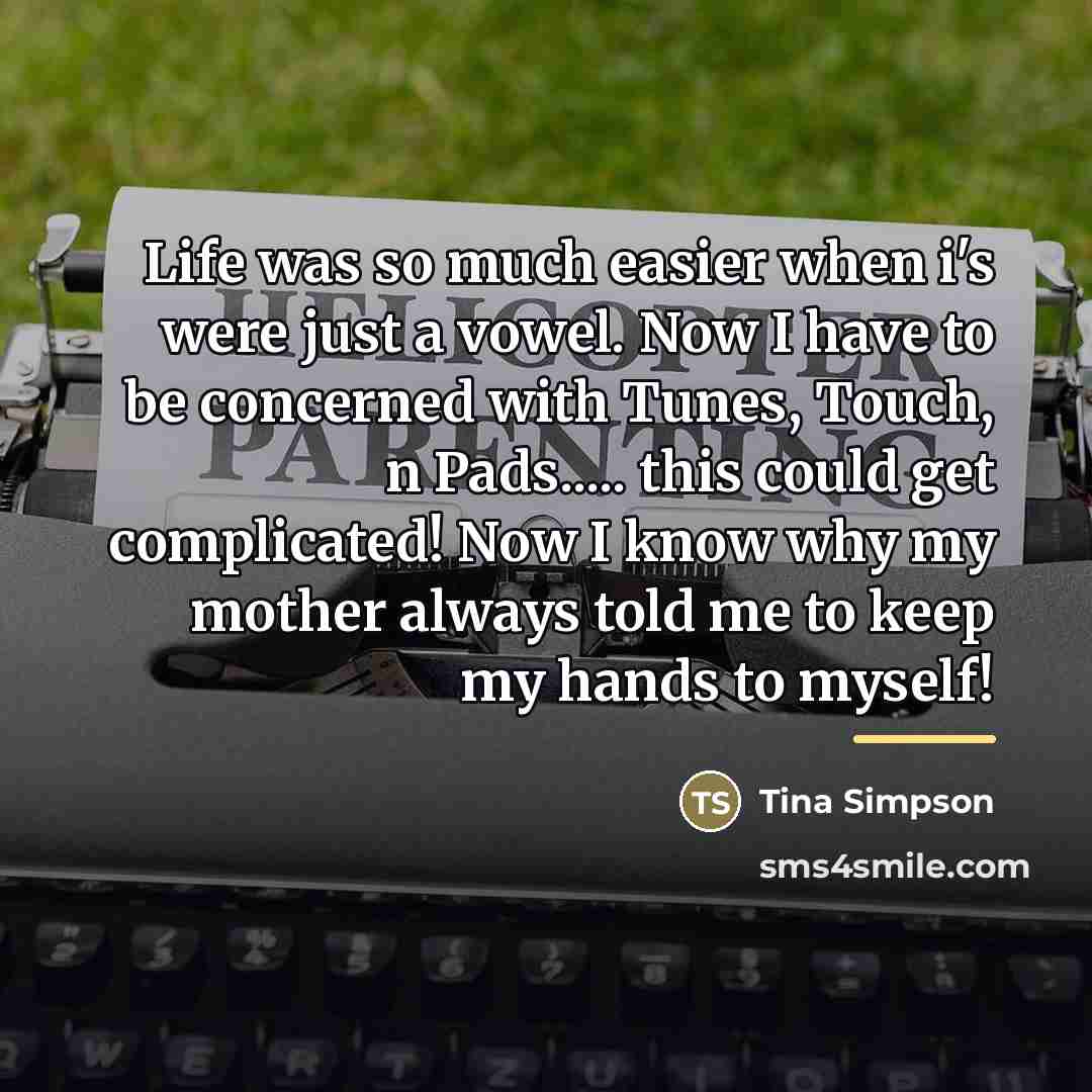 “Life was so much easier when i's were just a…” quote by Tina Simpson