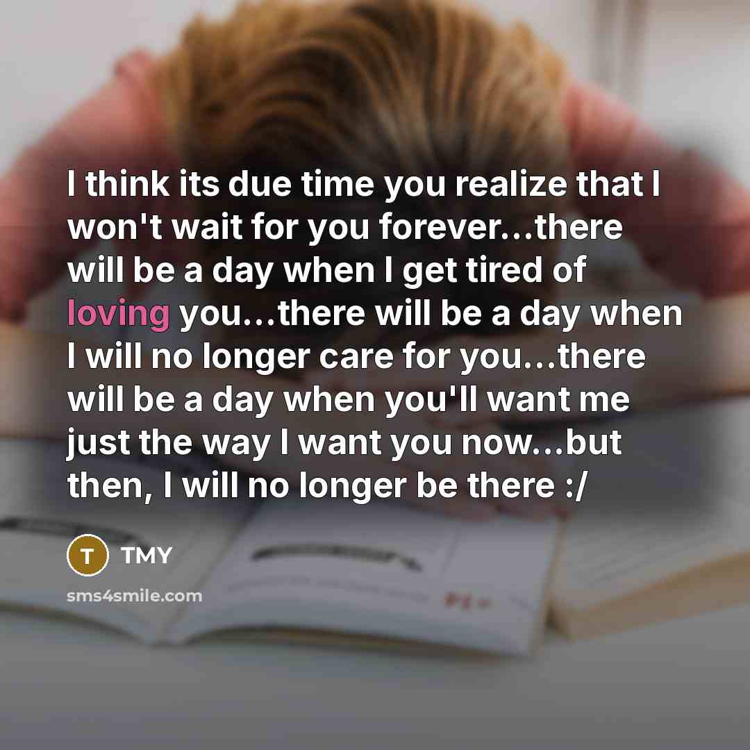 “I think its due time you realize that I won't…” quote by TMY