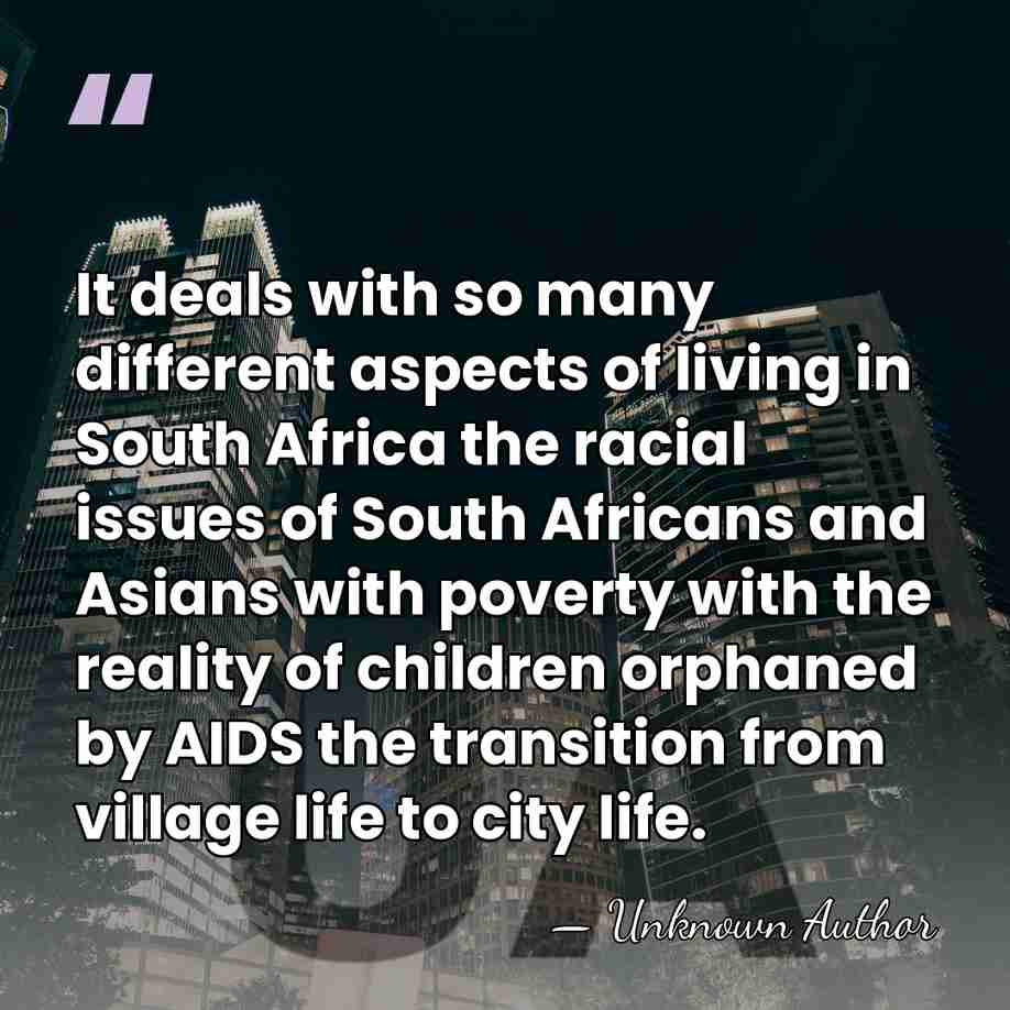 It deals with so many different aspects of living in South Africa&hellip; - Unknown Author
