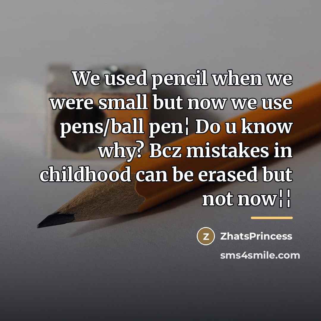 “We used pencil when we were small but now we…” quote by ZhatsPrincess