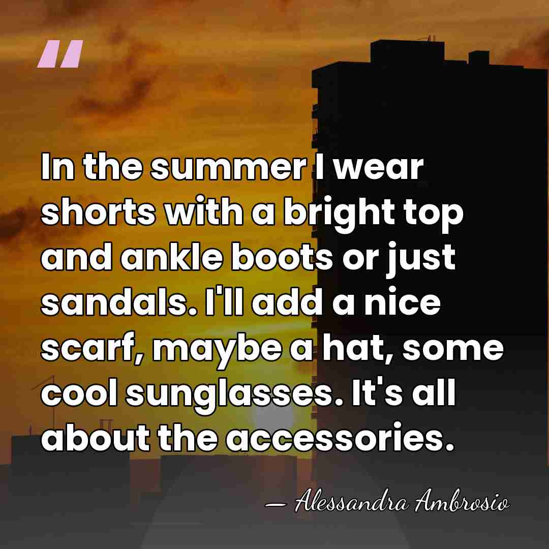 In the summer I wear shorts with a bright top and ankle&hellip; - Alessandra Ambrosio