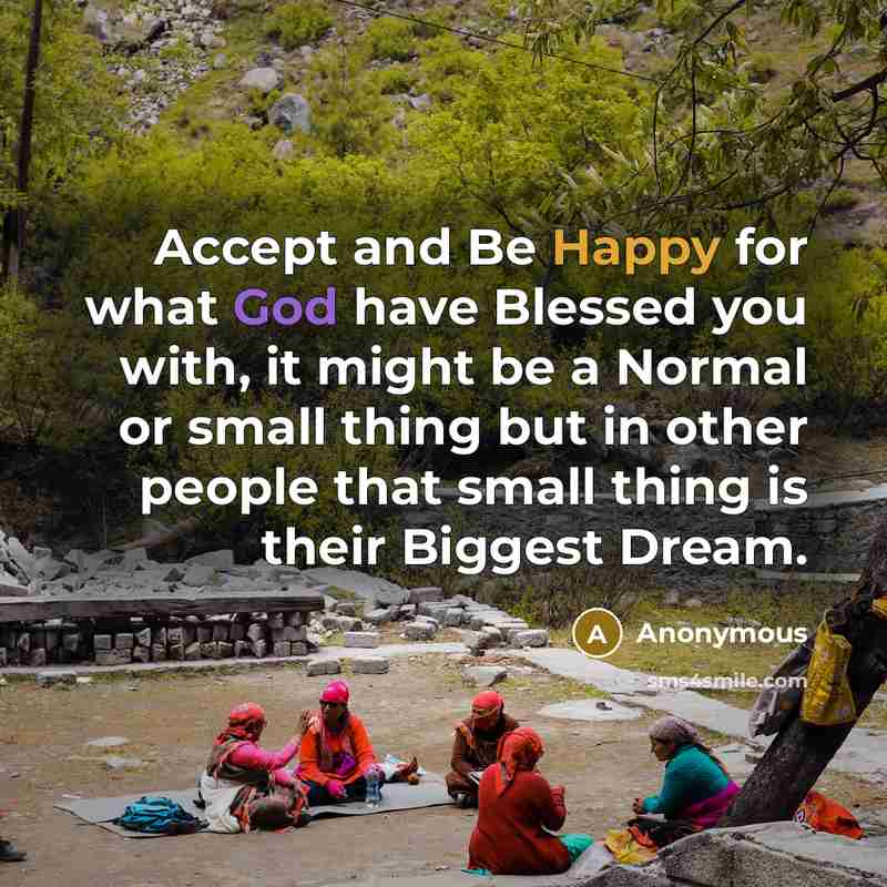 “Accept and Be Happy for what God have Blessed you…” quote by Anonymous