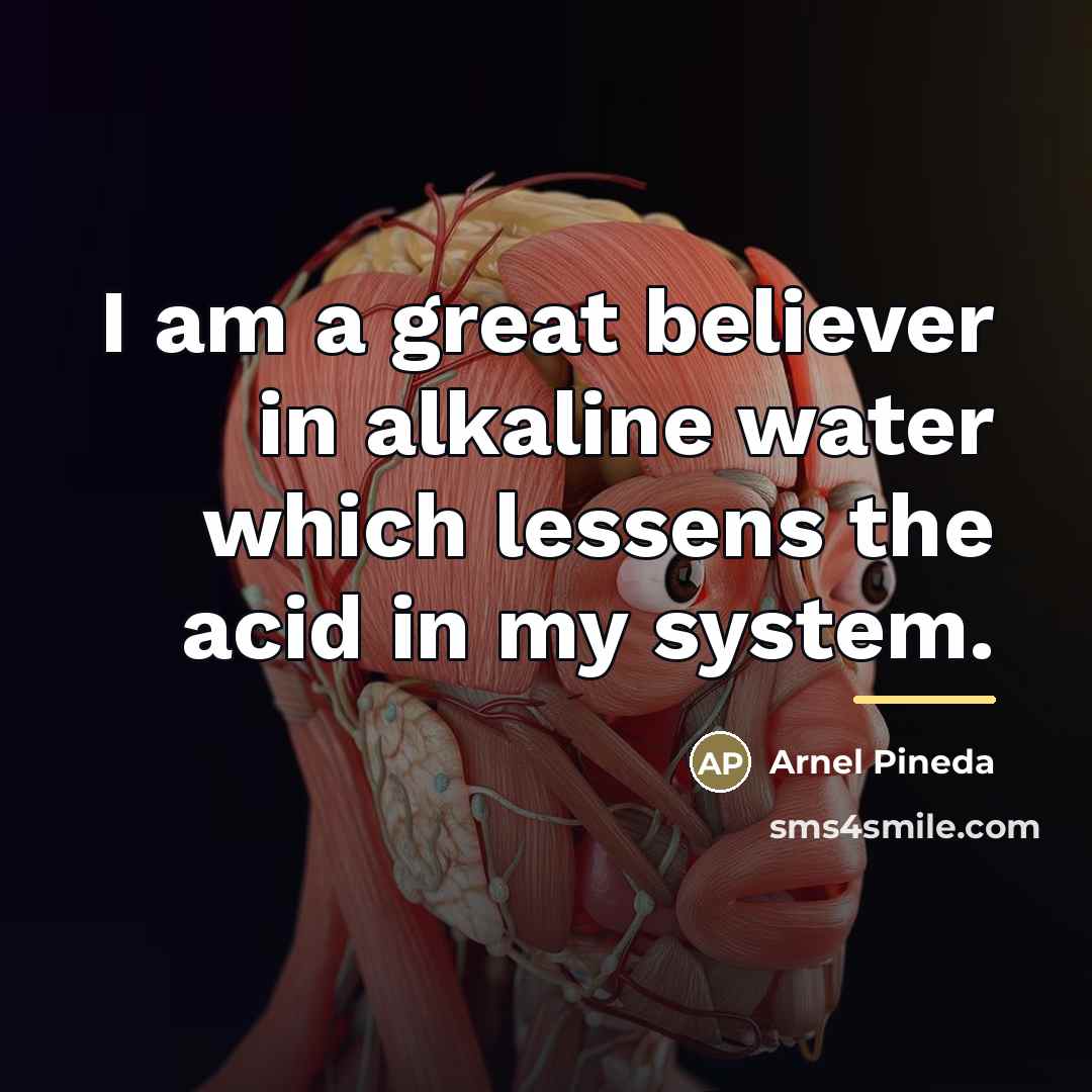 “I am a great believer in alkaline water which lessens…” quote by Arnel Pineda
