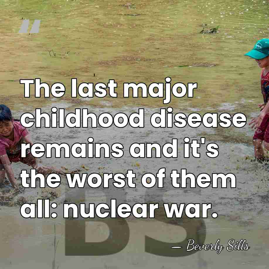 The last major childhood disease remains and it's the worst of them&hellip; - Beverly Sills