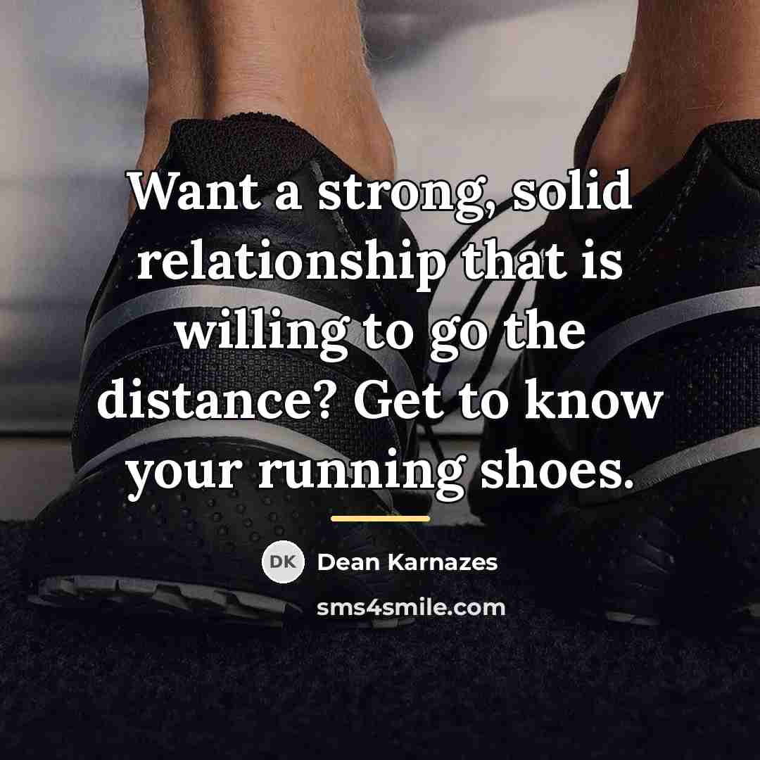 “Want a strong, solid relationship that is willing to go…” quote by Dean Karnazes