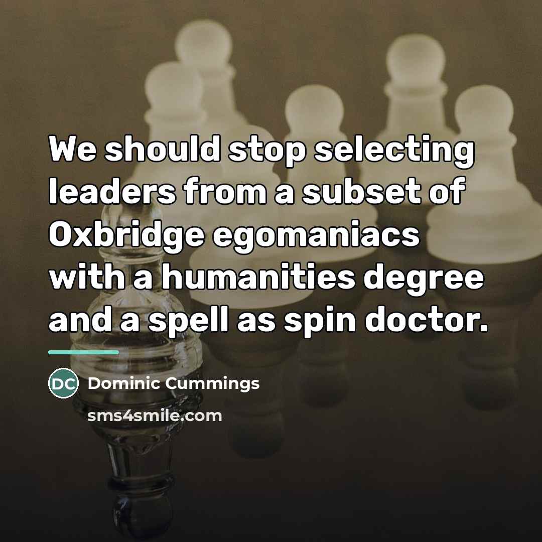 “We should stop selecting leaders from a subset of Oxbridge…” quote by Dominic Cummings