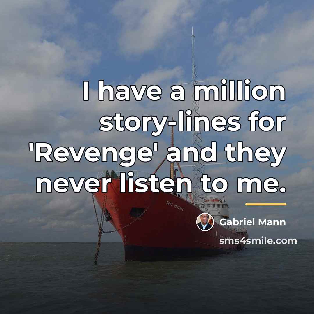 “I have a million story-lines for 'Revenge' and they never…” quote by Gabriel Mann