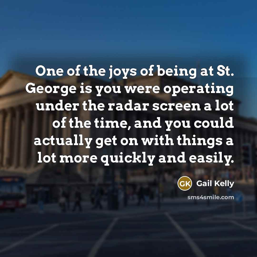 “One of the joys of being at St. George is…” quote by Gail Kelly