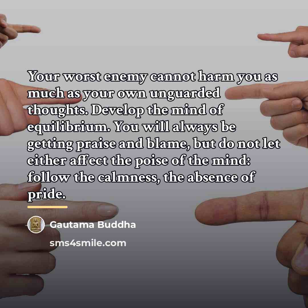 “Your worst enemy cannot harm you as much as your…” quote by Gautama Buddha