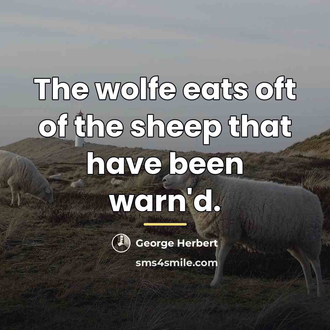 “The wolfe eats oft of the sheep that have been…” quote by George Herbert