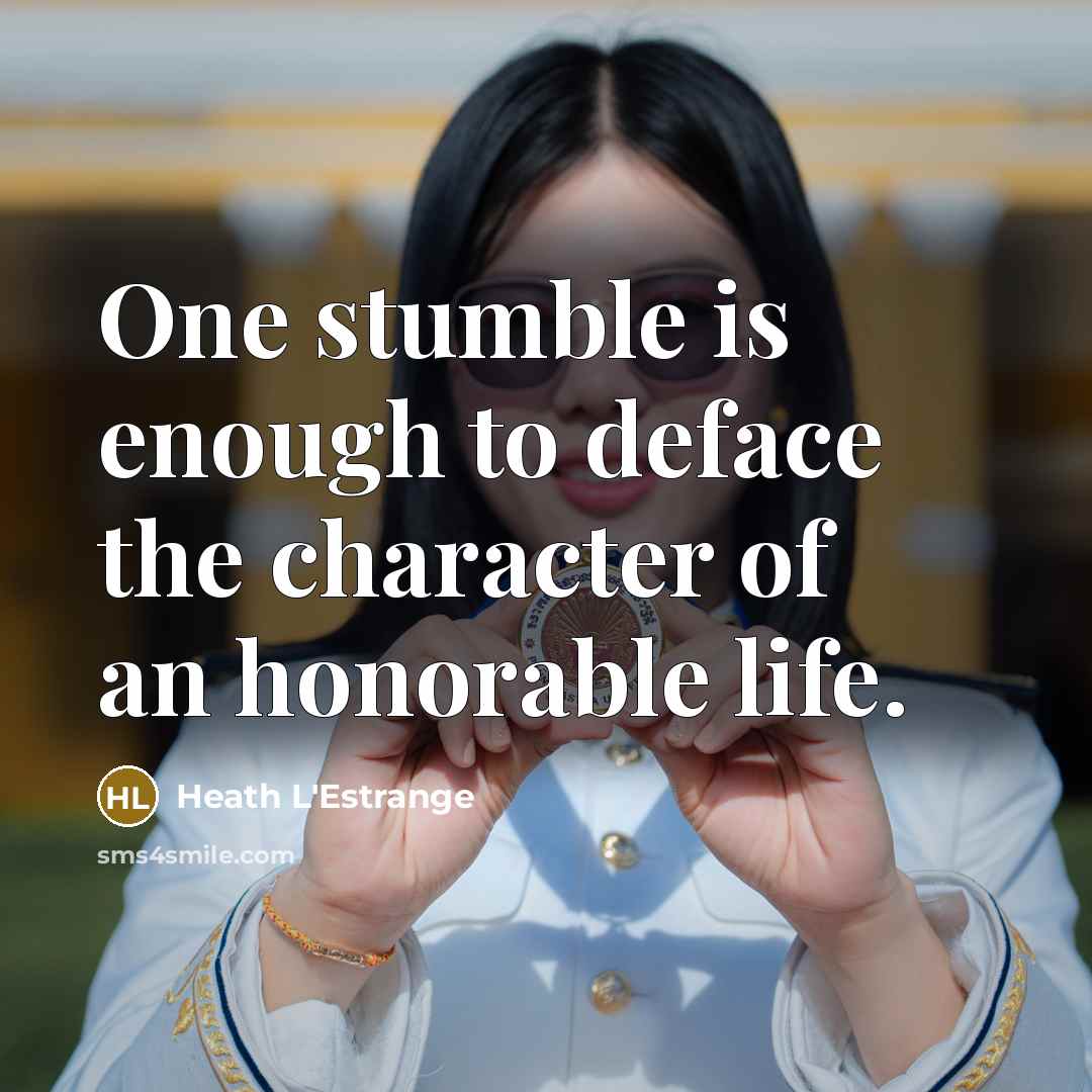 “One stumble is enough to deface the character of an…” quote by Heath L'Estrange