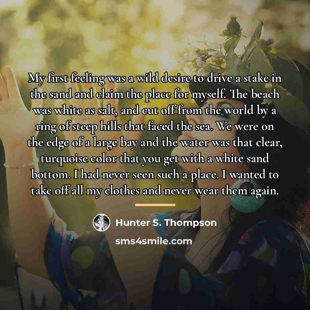 “My first feeling was a wild desire to drive a…” quote by Hunter S. Thompson
