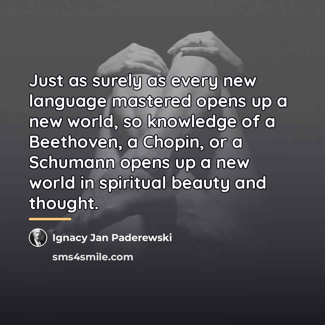 “Just as surely as every new language mastered opens up…” quote by Ignacy Jan Paderewski