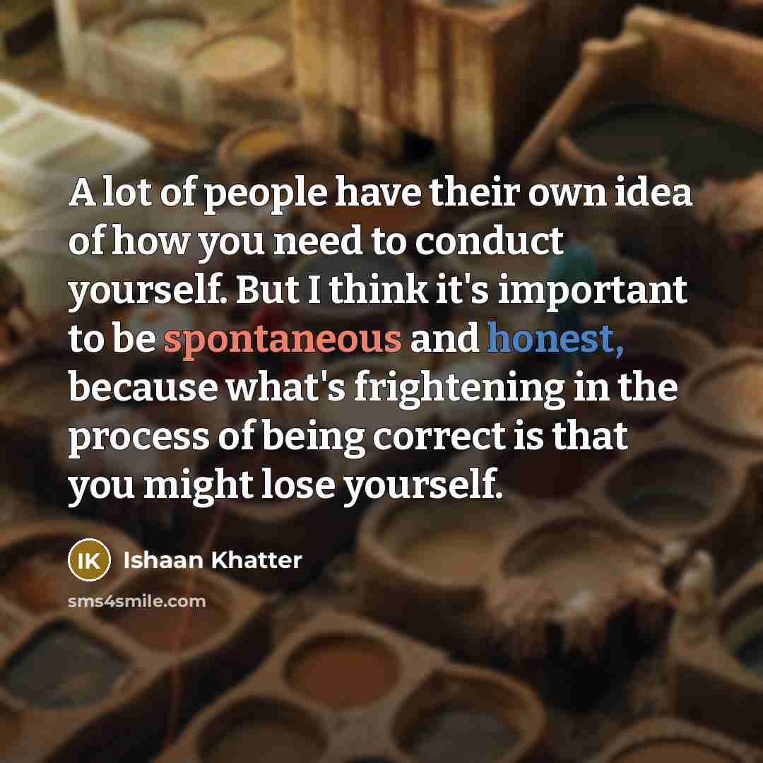 “A lot of people have their own idea of how…” quote by Ishaan Khatter